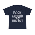 fuck around and find out  Dallas Cowboys T-Shirt/Sweatshirt/Hoodie