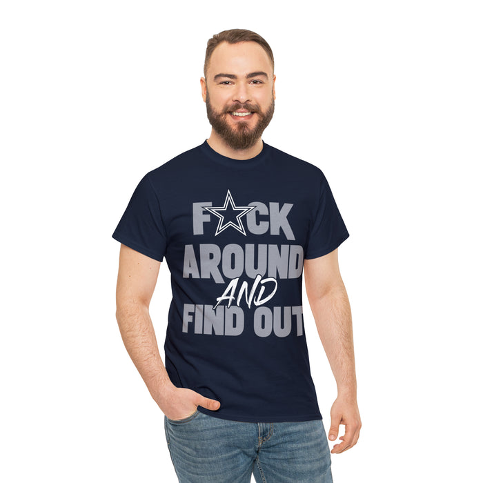 fuck around and find out  Dallas Cowboys T-Shirt/Sweatshirt/Hoodie